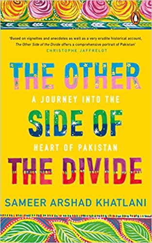 The Other Side of the Divide: A Journey into the Heart of Pakistan